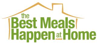 The Best Meals Happen at Home The Best Meals Happen at Home